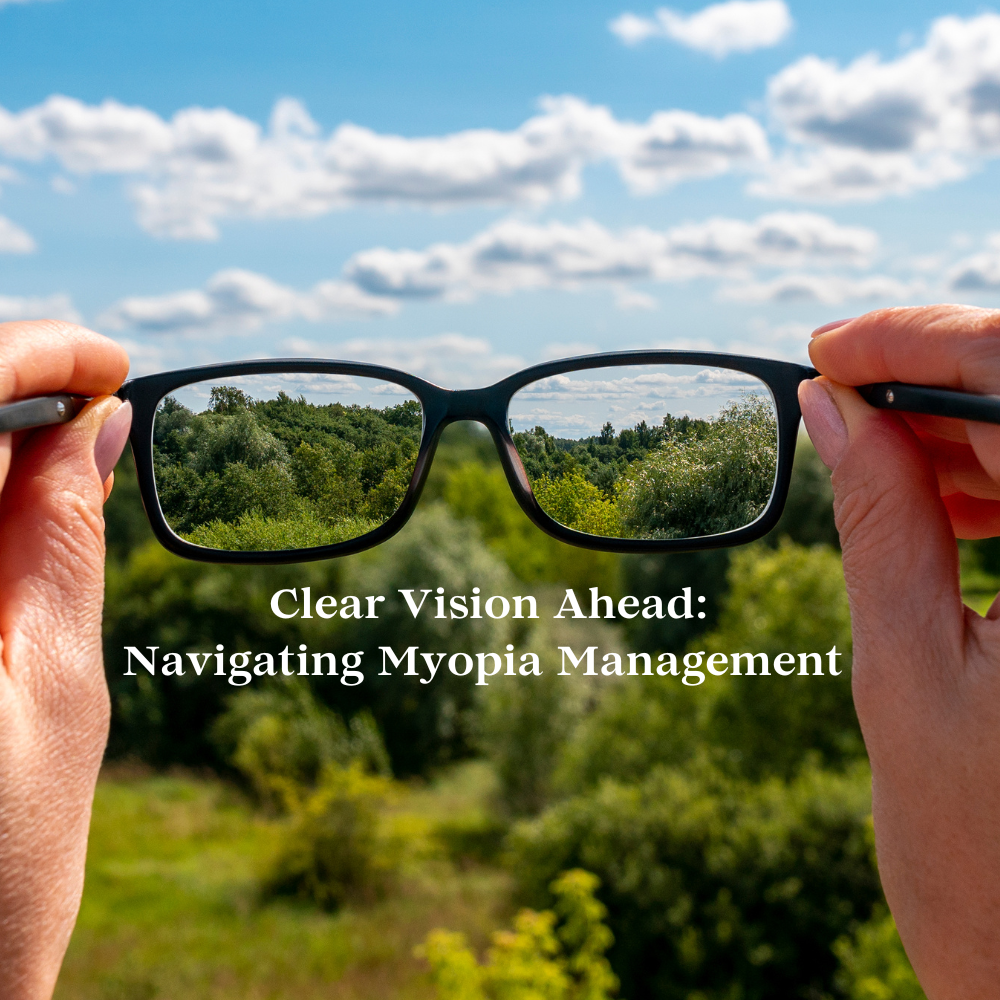 Clear Vision Ahead Navigating Myopia Management