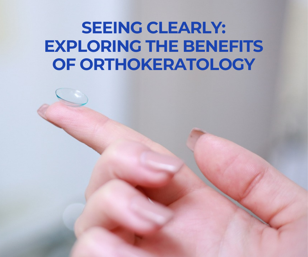 Seeing Clearly Exploring the Benefits of Orthokeratology